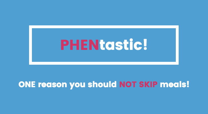 Taking phentermine? The ONE reason you shouldn’t skip meals!