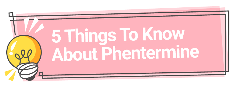 5 Things To Know About Phentermine